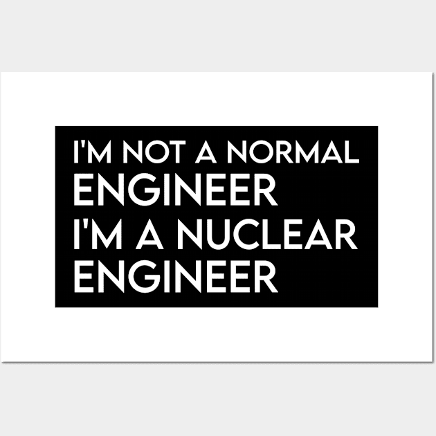 funny nuclear engineer quote Wall Art by Elhisodesigns